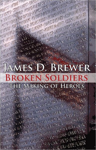 Broken Soldiers: The Making of Heroes