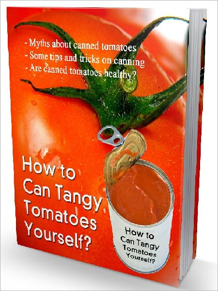 How to Can Tangy - Tomatoes Yourself