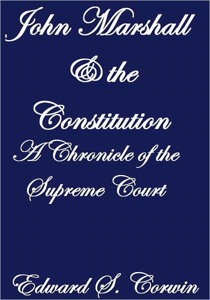JOHN MARSHALL AND THE CONSTITUTION