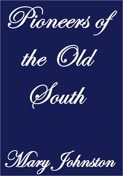 PIONEERS OF THE OLD SOUTH