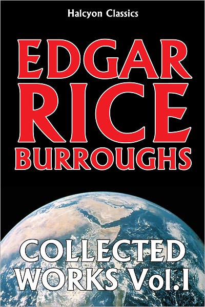 The Works of Edgar Rice Burroughs Vol. I