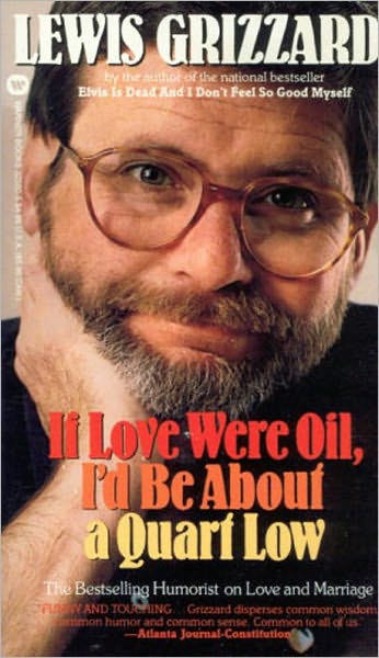 If Love Were Oil, I'd Be About a Quart Low