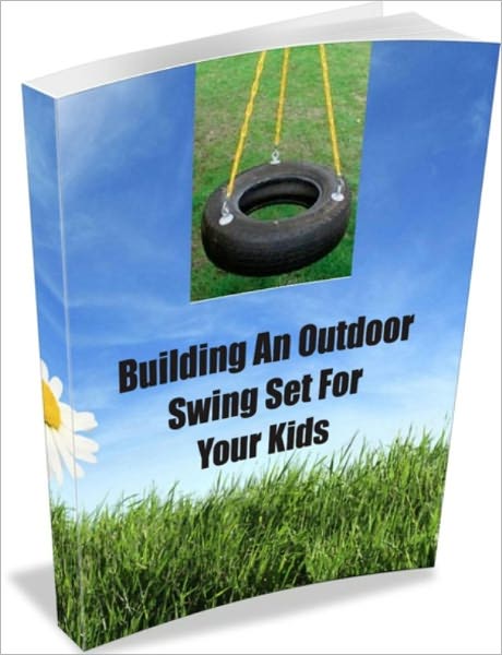Building An Outdoor Swing Set For Your Kids