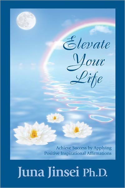 Elevate Your Life: Achieve Success by Applying Positive Inspirational Affirmations