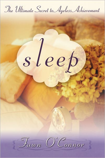 SLEEP - The Ultimate Secret to Ageless Achievement