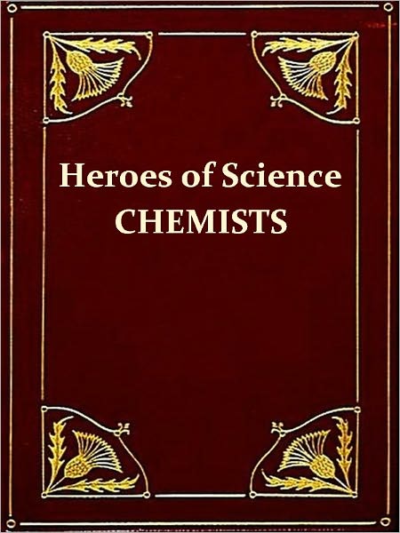 Heroes of Science: Chemists [Illustrated]