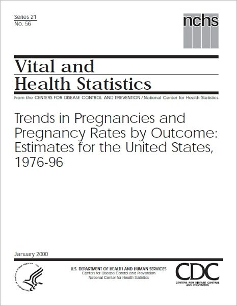 Trends in Pregnancies and Pregnancy Rates by Outcome: Estimates for the United States, 1976-96