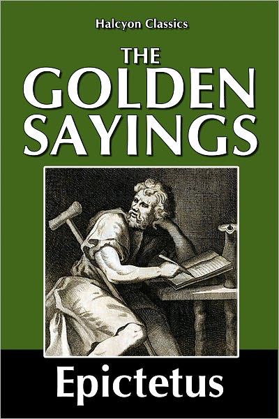 The Golden Sayings of Epictetus