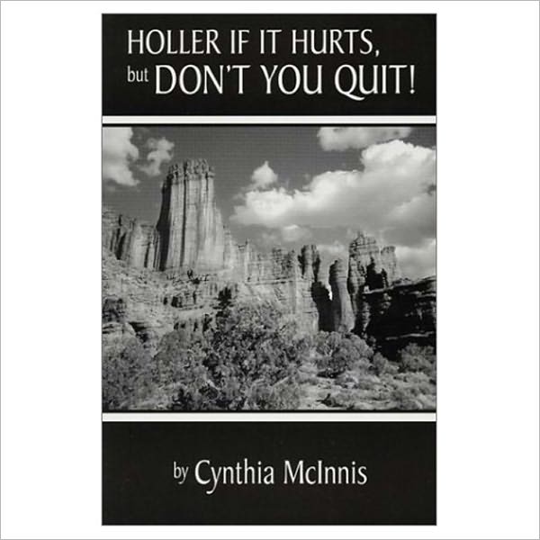 Holler if it Hurts, but Don't Quit?