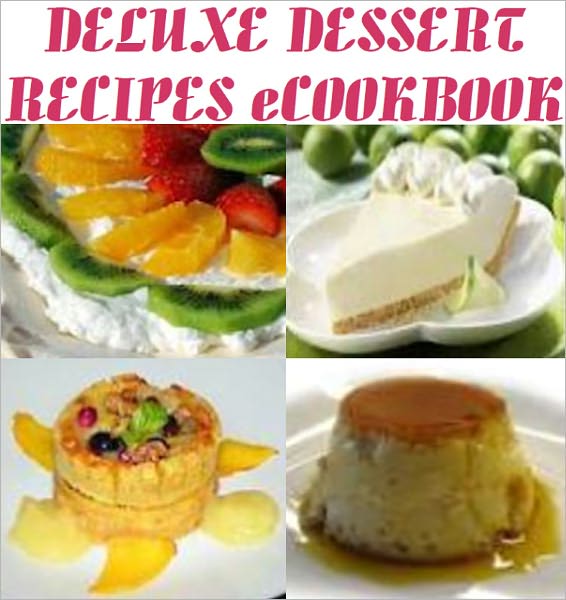 DELUXE DESSERT RECIPES eCOOKBOOK - Total 1420 pages – Plain Seed Cake, Rich Seed Cake, 7-Up Cake, Almond Joy Cookie Balls, Aebleskiver, Almond Leche Flan, Almond Pound Cake, Almond-Plum Tart, Amaretto Brownies, American Trifle, and many more!