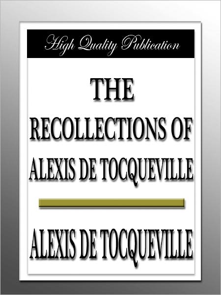 The Recollections of Alexis de Tocqueville