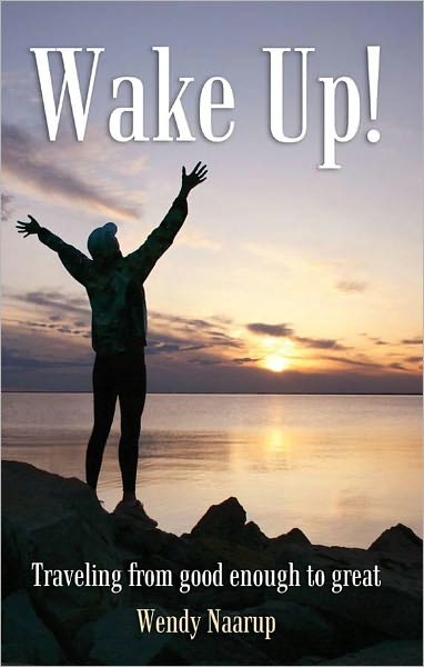Wake Up! Traveling from good enough to great