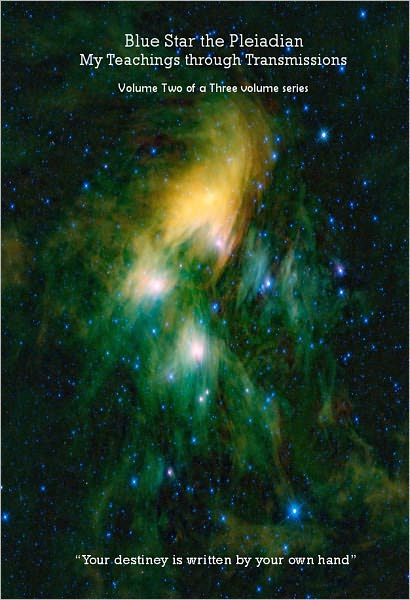 Blue Star the Pleiadian - My Teachings through Transmissions - Volume Two