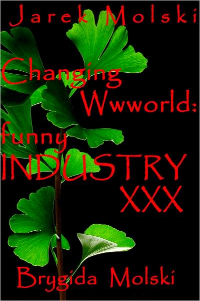 Changing Wwworld: funny INDUSTRY XXX