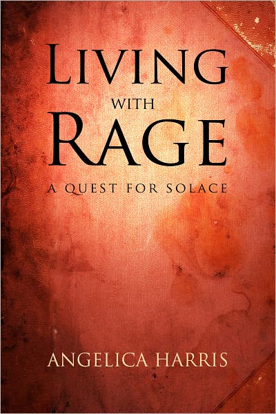 Living With Rage: A Quest for Solace