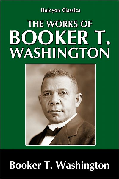 The Works of Booker T. Washington