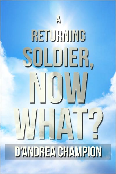 A Returning Soldier, Now What?