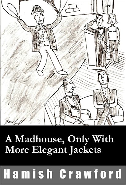 A Madhouse, Only With More Elegant Jackets