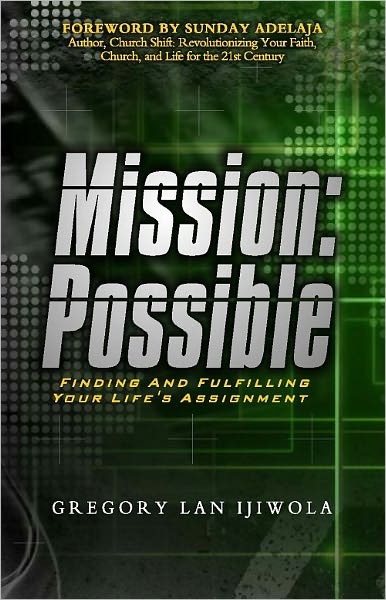 MIssion Possible: Finding and Fulfilling Your Life's Assignment
