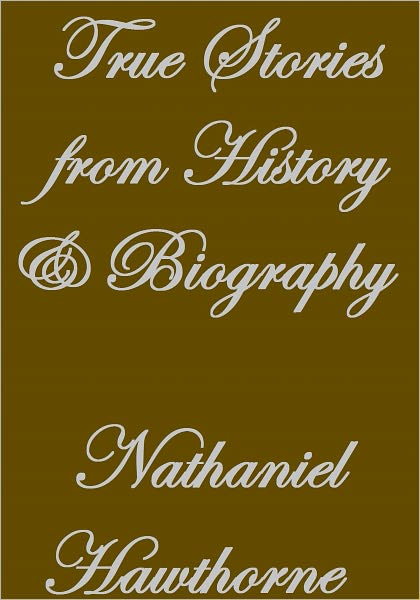 True Stories from History and Biography