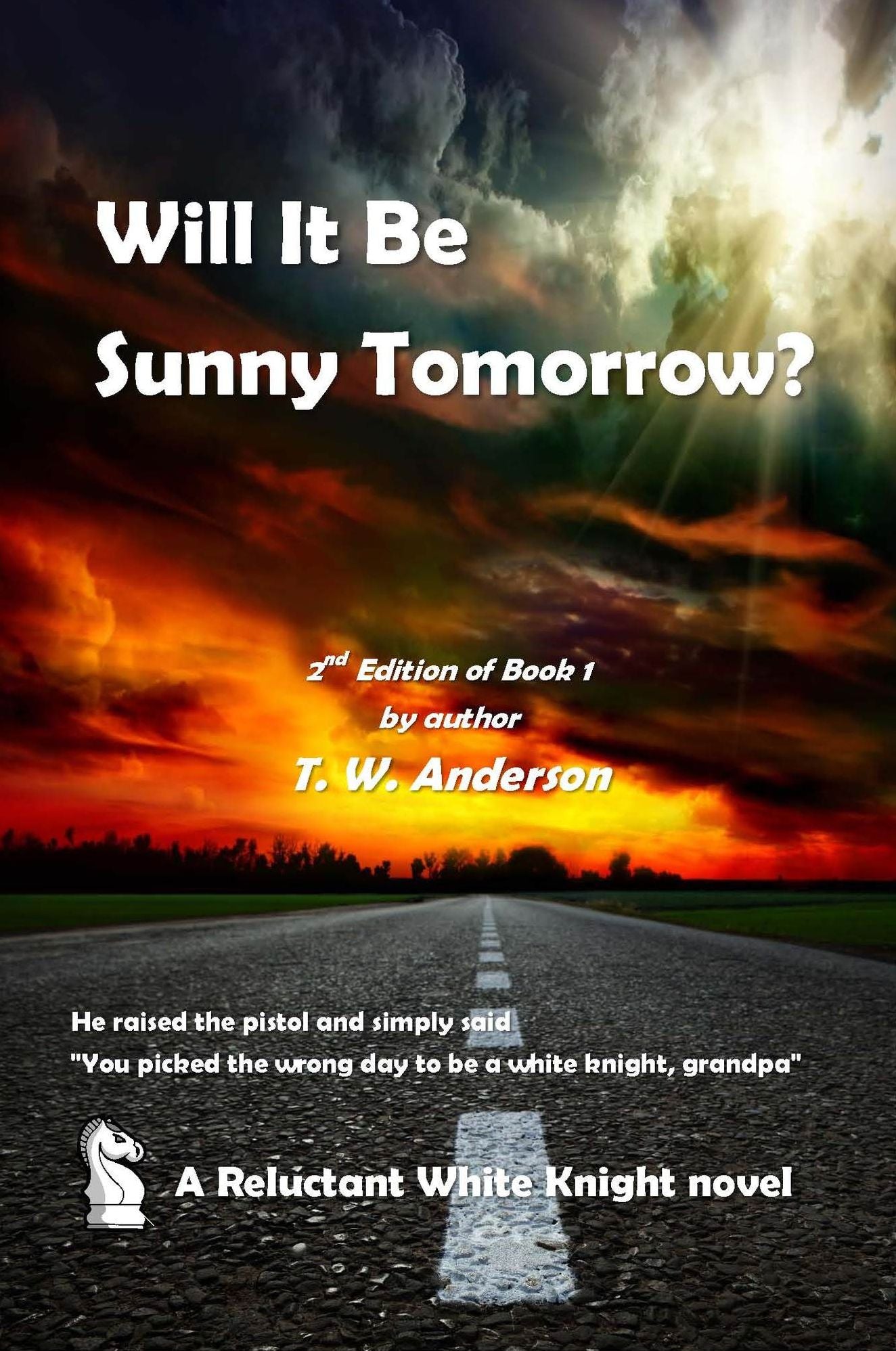 A Reluctant White Knight - Volume 1: Will It Be Sunny Tomorrow?