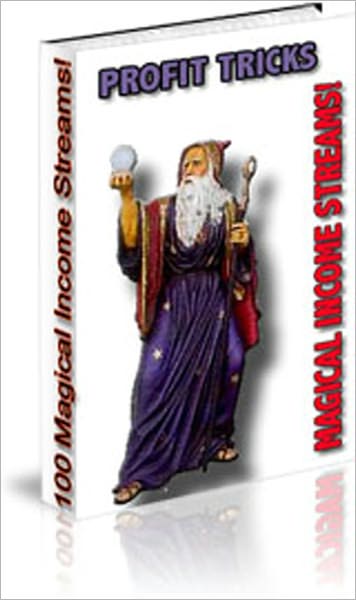 Profit Tricks: 100 Magical Income Streams! - 1 Create two versions of your e-zine so people can choose if they want ads included with it or not. 2 Create a long-term relationship with your entire customer base, and more!