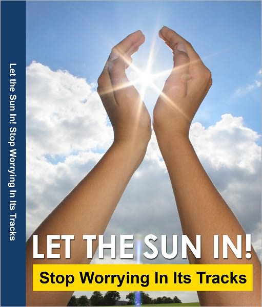 10 Simple Steps to Stop Worrying and Start Living Professional Edition