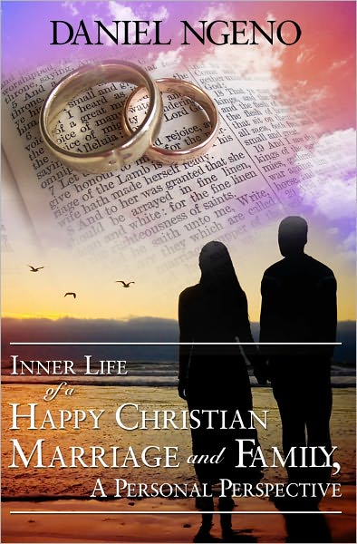 Inner Life of a Happy Christian Marriage and Family, A Personal Perspective