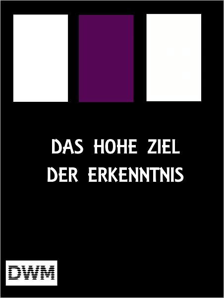 DAS HOHE ZIEL DER ERKENNTNIS