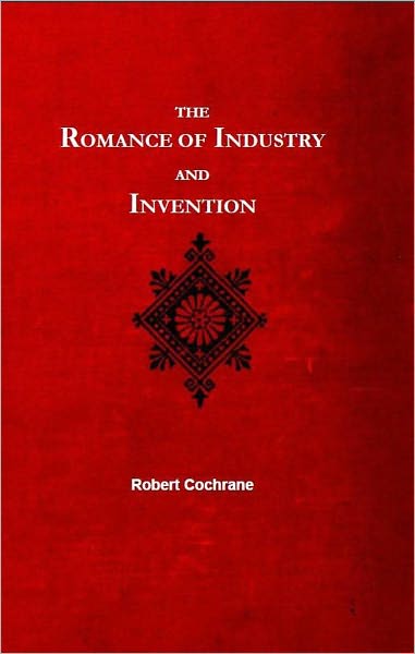 The Romance of Industry and Invention