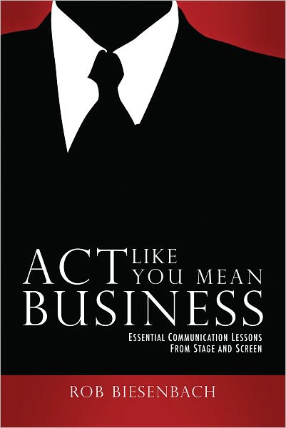 Act Like You Mean Business