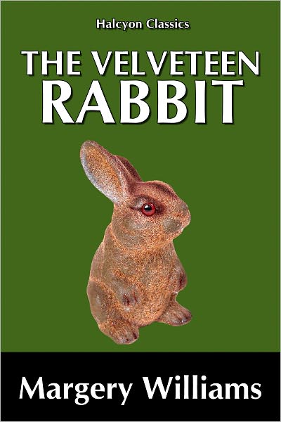 The Velveteen Rabbit by Margery Williams