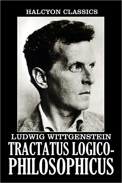 Tractatus Logico-Philosophicus by Ludwig Wittgenstein