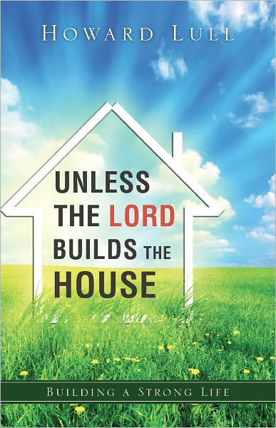 Unless the Lord Builds the House
