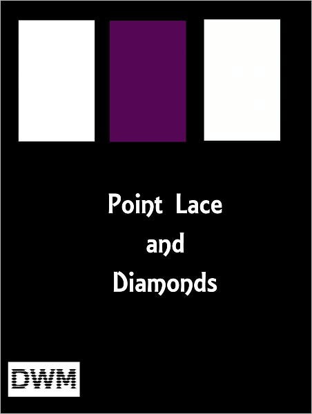 POINT LACE AND DIAMONDS