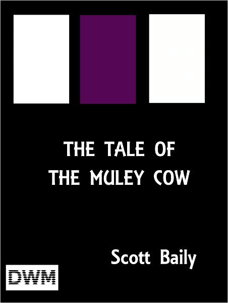 The Tale of the Muley Cow