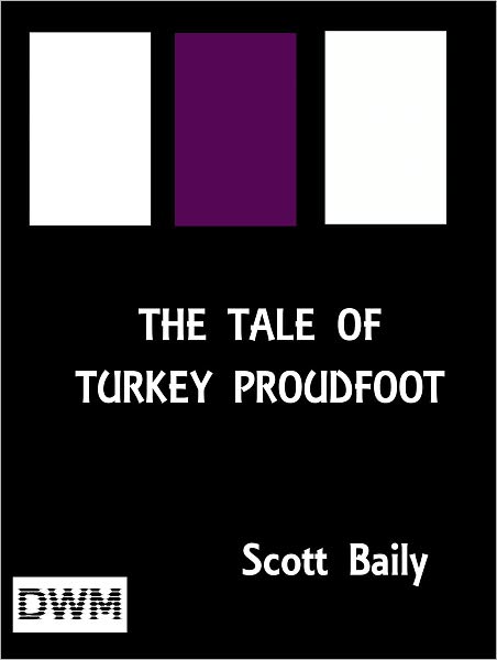 The Tale of Turkey Proudfoot