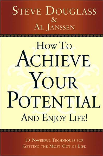 How to Achieve Your Potential and Enjoy Life
