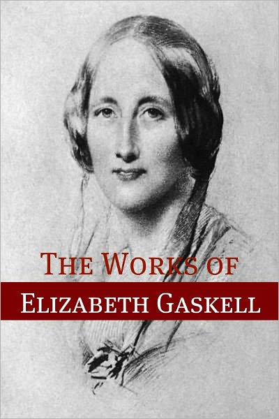 The Works of Elizabeth Gaskell (Annotated)