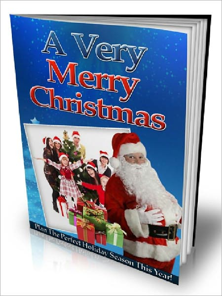 A Very Merry Christmas – Plan the Perfect Holiday Season This Year