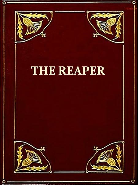 The Romance of the Reaper [Illustrated]