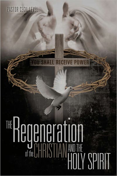The Regeneration of the Christian And the Holy Spirit