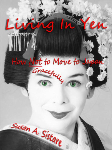 Living In Yen: How Not to Move to Japan Gracefully