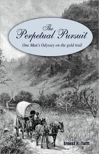 The Perpetual Pursuit: One Man's Odyssey on the gold trail