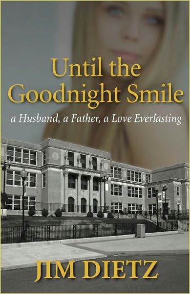 Until the Goodnight Smile "a Husband, a Father, a Love Everlasting"