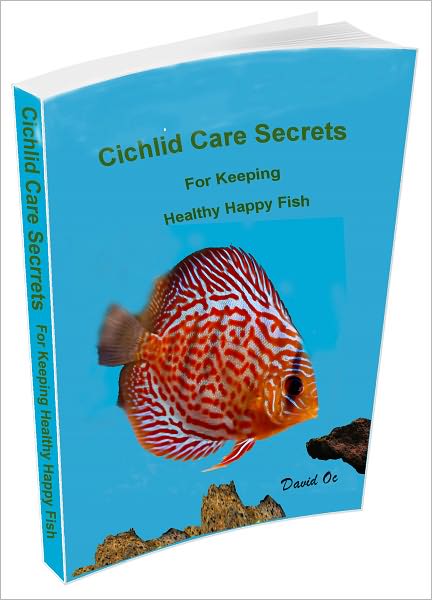 Cichlid Care Secrets: For Keeping Healthy Happy Fish