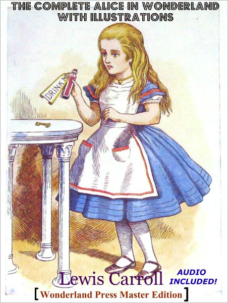 ALICE'S ADVENTURES IN WONDERLAND, The Original Classic With Beautiful Illustrations & Bonus Entire Audiobook [WONDERLAND PRESS MASTER EDITION]