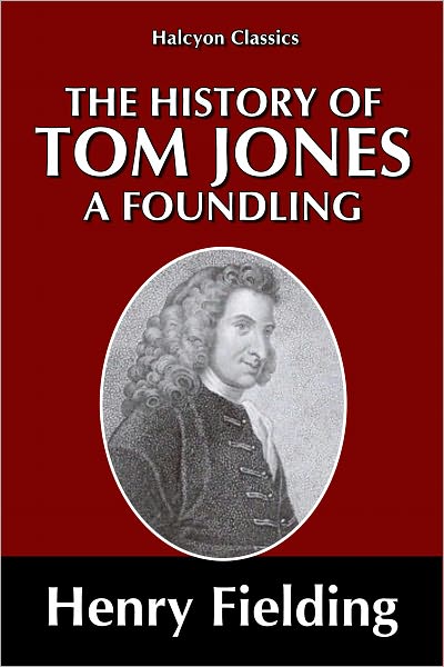 The History of Tom Jones, A Foundling by Henry Fielding