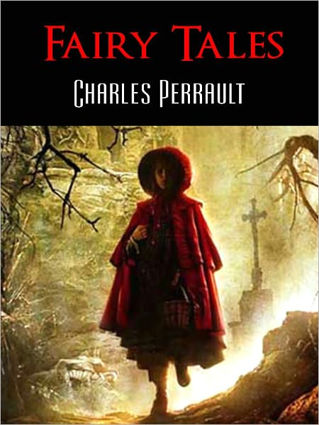 PUSS IN BOOTS, LITTLE RED RIDING HOOD, SLEEPING BEAUTY, CINDERELLA and OTHER BEST LOVED FAIRY TALES MADE INTO CHILDREN'S FILMS (Bestseller Movie Companion Nook Edition) by CHARLES PERRAULT