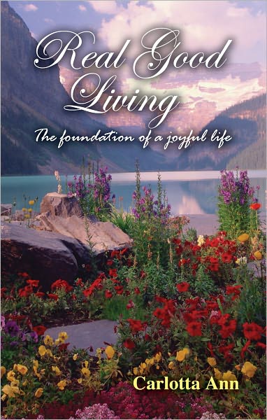 Real Good Living: The foundation of a joyful life